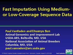 Fast Imputation Using Mediumor LowCoverage Sequence Data Paul