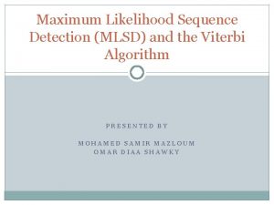 Maximum Likelihood Sequence Detection MLSD and the Viterbi