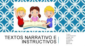 TEXTOS NARRATIVO E INSTRUCTIVOS Curso Comunicacin Grado 6