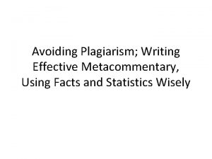 Avoiding Plagiarism Writing Effective Metacommentary Using Facts and