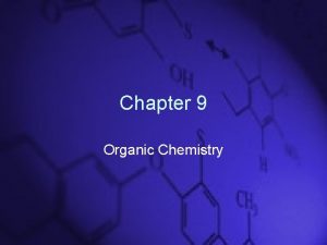 Chapter 9 Organic Chemistry Some Definitions Hydrocarbon Saturated