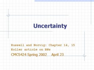 Uncertainty Russell and Norvig Chapter 14 15 Koller