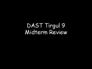 DAST Tirgul 9 Midterm Review Midterm Review probability