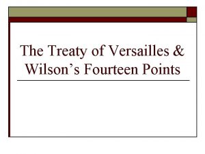 The Treaty of Versailles Wilsons Fourteen Points Lives