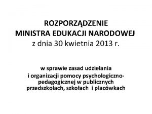 ROZPORZDZENIE MINISTRA EDUKACJI NARODOWEJ z dnia 30 kwietnia