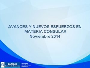 AVANCES Y NUEVOS ESFUERZOS EN MATERIA CONSULAR Noviembre