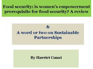 Food security is womens empowerment prerequisite for food