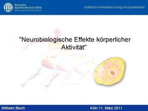 Institut fr Kreislaufforschung und Sportmedizin Neurobiologische Effekte krperlicher