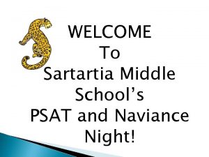 WELCOME To Sartartia Middle Schools PSAT and Naviance