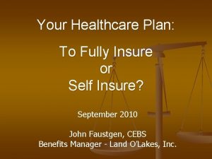 Your Healthcare Plan To Fully Insure or Self