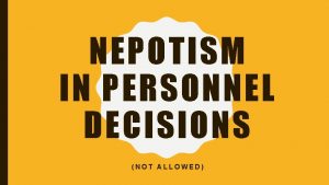 NEPOTISM IN PERSONNEL DECISIONS NOT ALLOWED WHERE ARE