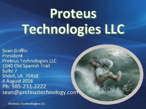 Proteus Technologies LLC Sean Griffin President Proteus Technologies