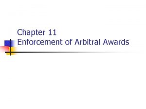 Chapter 11 Enforcement of Arbitral Awards Remedies for