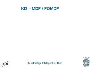 KI 2 MDP POMDP Kunstmatige Intelligentie Ru G