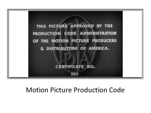 Motion Picture Production Code Production Code Will Hays