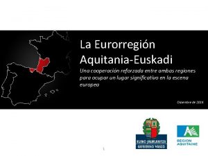 La Eurorregin AquitaniaEuskadi Una cooperacin reforzada entre ambas