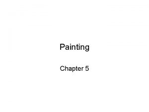 Painting Chapter 5 Painting For many art is