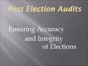 Post Election Audits Ensuring Accuracy and Integrity of