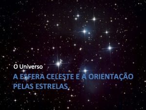 O Universo A ESFERA CELESTE E A ORIENTAO