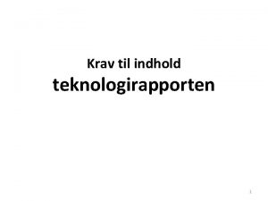 Krav til indhold teknologirapporten 1 Formalia Forside Billede