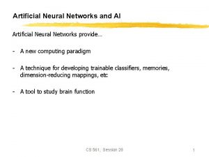 Artificial Neural Networks and AI Artificial Neural Networks