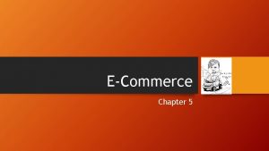 ECommerce Chapter 5 Electronic commerce Ecommerce e Commerce