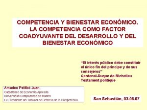 COMPETENCIA Y BIENESTAR ECONMICO LA COMPETENCIA COMO FACTOR