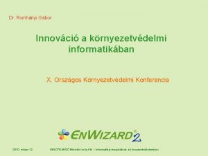 Dr Romhnyi Gbor Innovci a krnyezetvdelmi informatikban X