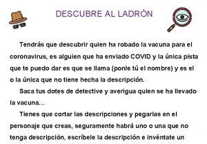 DESCUBRE AL LADRN Tendrs que descubrir quien ha