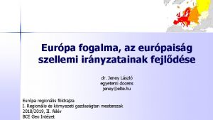 Eurpa fogalma az eurpaisg szellemi irnyzatainak fejldse dr