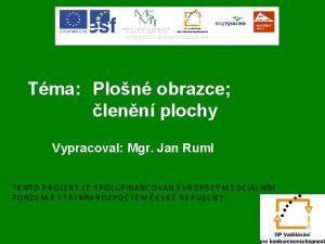 Tma Plon obrazce lenn plochy Vypracoval Mgr Jan