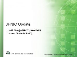 JPNIC Update p NIR SIG APNIC 33 New