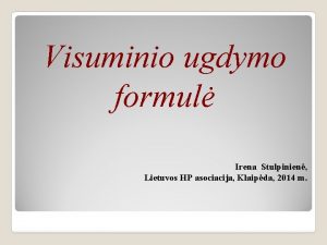 Visuminio ugdymo formul Irena Stulpinien Lietuvos HP asociacija