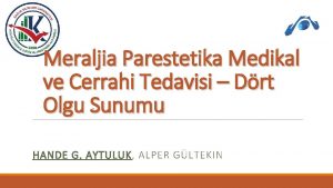 Meraljia Parestetika Medikal ve Cerrahi Tedavisi Drt Olgu