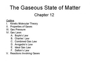 The Gaseous State of Matter Chapter 12 Outline