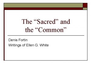 The Sacred and the Common Denis Fortin Writings