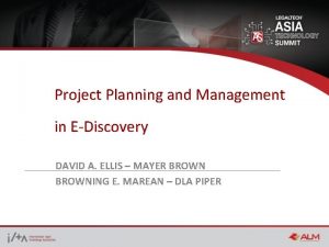 Project Planning and Management in EDiscovery DAVID A