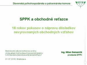 Slovensk ponohospodrska a potravinrska komora SPPK a obchodn