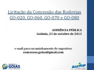 Licitao da Concesso das Rodovias GO020 GO060 GO070