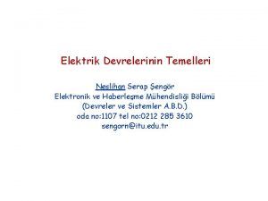 Elektrik Devrelerinin Temelleri Neslihan Serap engr Elektronik ve