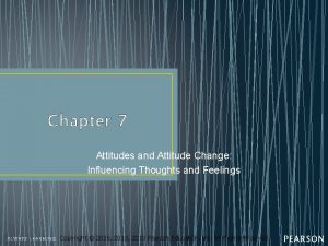 Chapter 7 Attitudes and Attitude Change Influencing Thoughts