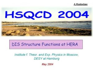 A Rostovtsev DIS Structure Functions at HERA Institute