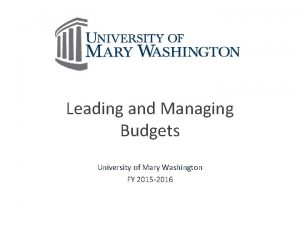 Leading and Managing Budgets University of Mary Washington