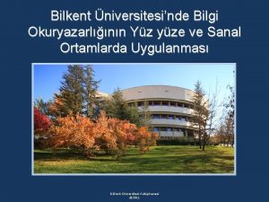 Bilkent niversitesinde Bilgi Okuryazarlnn Yz yze ve Sanal