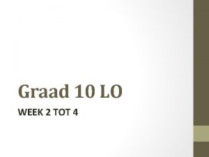 Graad 10 LO WEEK 2 TOT 4 Studievaardighede