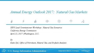 Annual Energy Outlook 2017 Natural Gas Markets IEPR