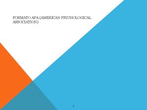 FORMATO APA AMERICAN PSYCHOLOGICAL ASSOCIATION 1 ESTILO DE