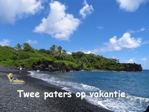 Twee paters op vakantie Twee paters besloten op