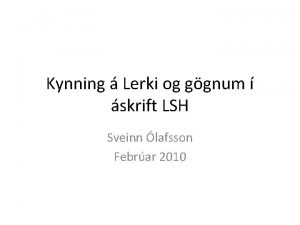 Kynning Lerki og ggnum skrift LSH Sveinn lafsson