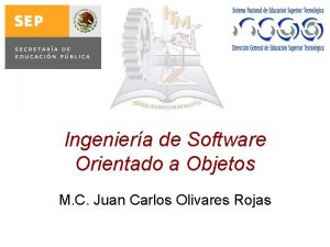 Ingeniera de Software Orientado a Objetos M C